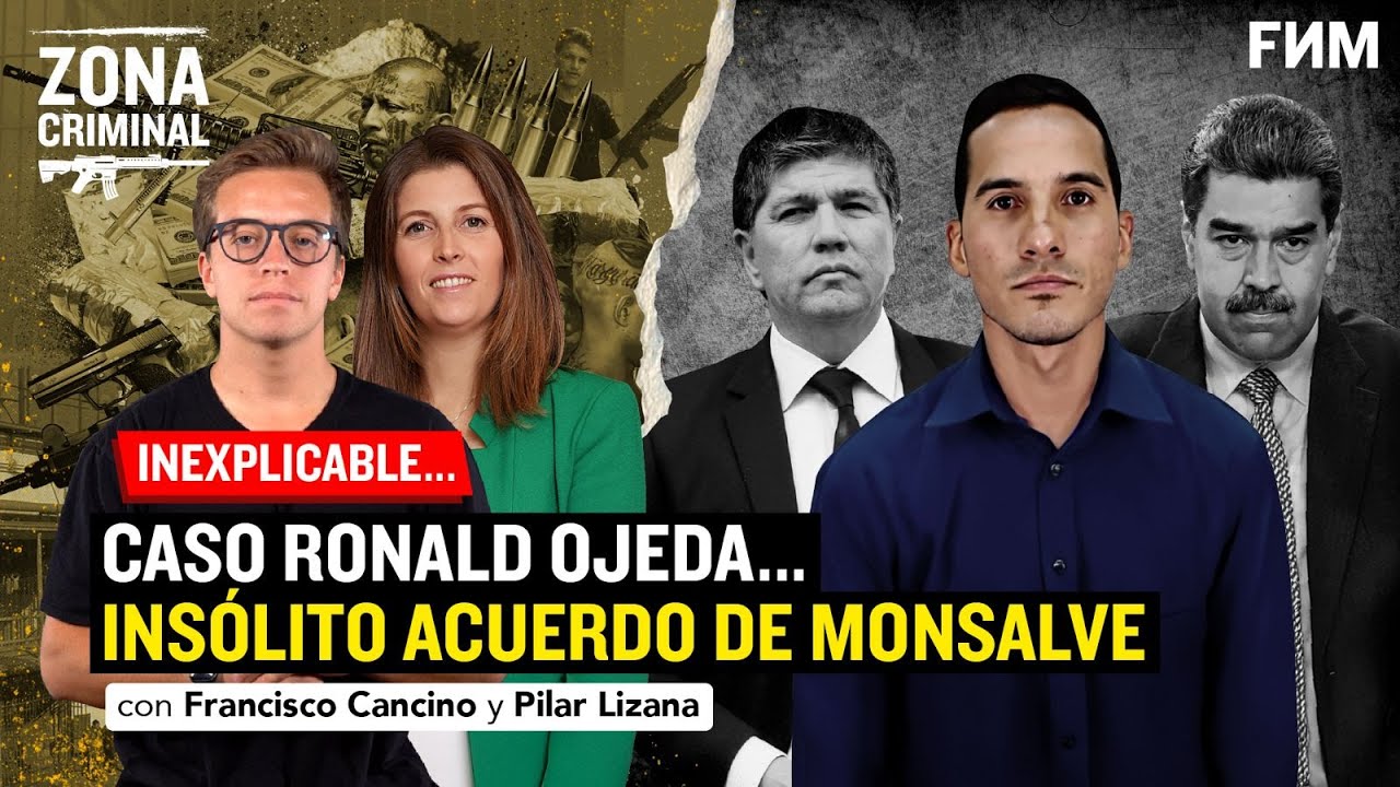 Caso RONALD OJEDA e INSÓLITO acuerdo de MONSALVE l Zona Criminal FNM
