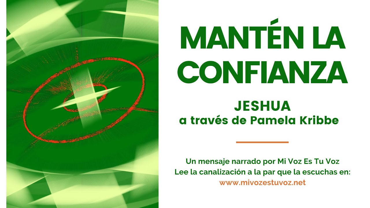 MANTÉN LA CONFIANZA | Jeshua a través de Pamela Kribbe