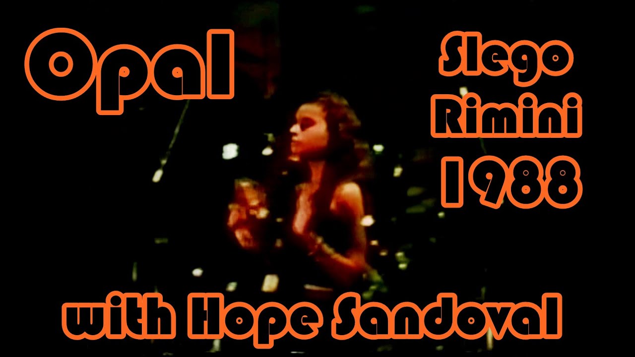 Opal (with Hope Sandoval) - Slego Rimini 1988 HD