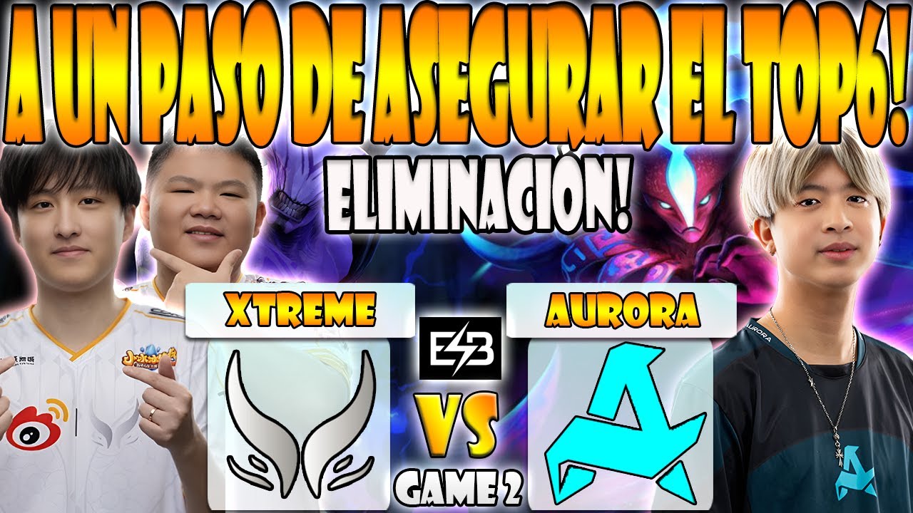 XTREME GAMING VS AURORA BO3[GAME 2]ELIMINACION-AME, XINQ VS 23SAVAGE - THE INTERNATIONAL 13 - ESB