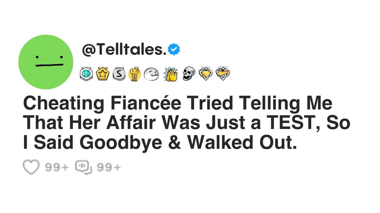 Cheating Fianc&eacute;e Tried Telling Me That Her Affair Was Just a Test, So I Said Goodbye & Walked Out.