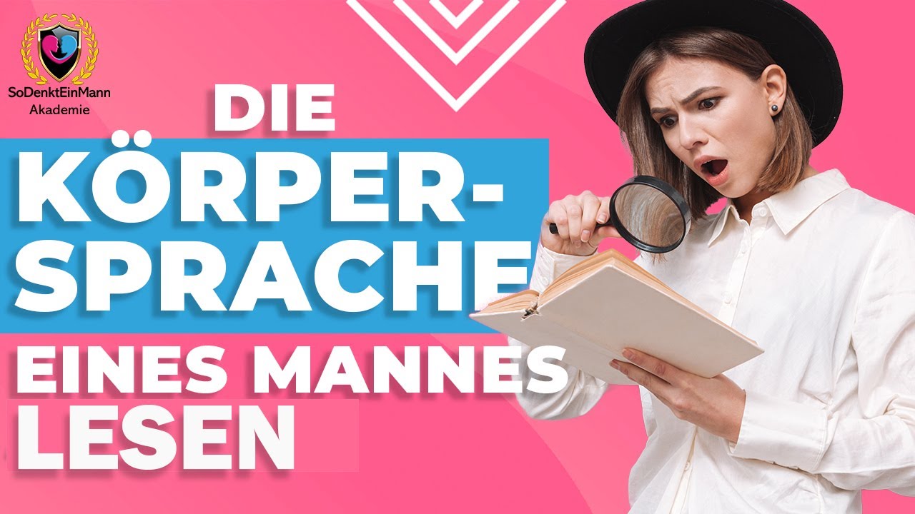 [3 Dinge] an den du die K&Ouml;RPERSPRACHE eines MANNES lesen kannst!😮