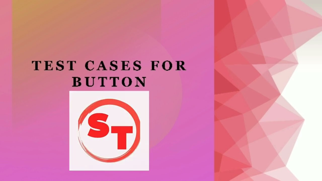 Test Case For Button | UI and Negative Test Cases For Button