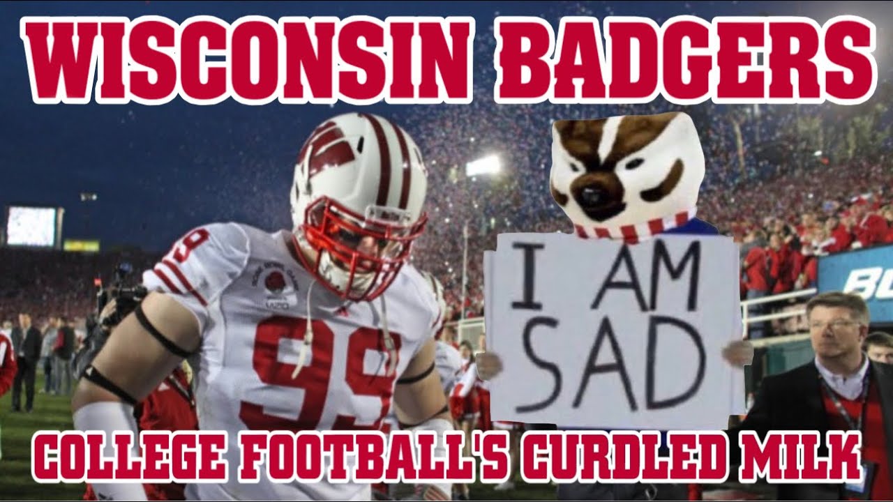Wisconsin Badgers: College Football’s Curdled Milk