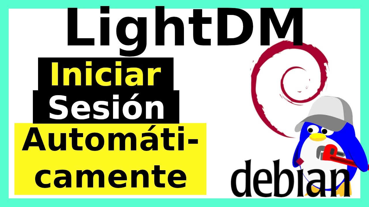 Linux Debian 11 ~ Iniciar Sesi&oacute;n Autom&aacute;ticamente en LightDM [V225f]