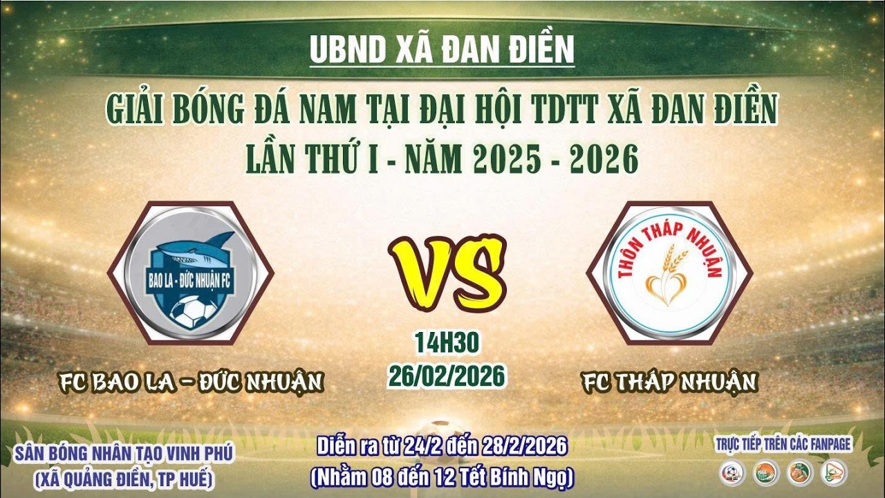🔴TỨ KẾT 1 I T.BAO LA ĐỨC NHUẬN🆚T.THÁP NHUẬN🏆GIẢI BÓNG ĐÁ NAM TẠI ĐẠI HỘI TDTT XÃ ĐAN ĐIỀN LẦN THỨ I