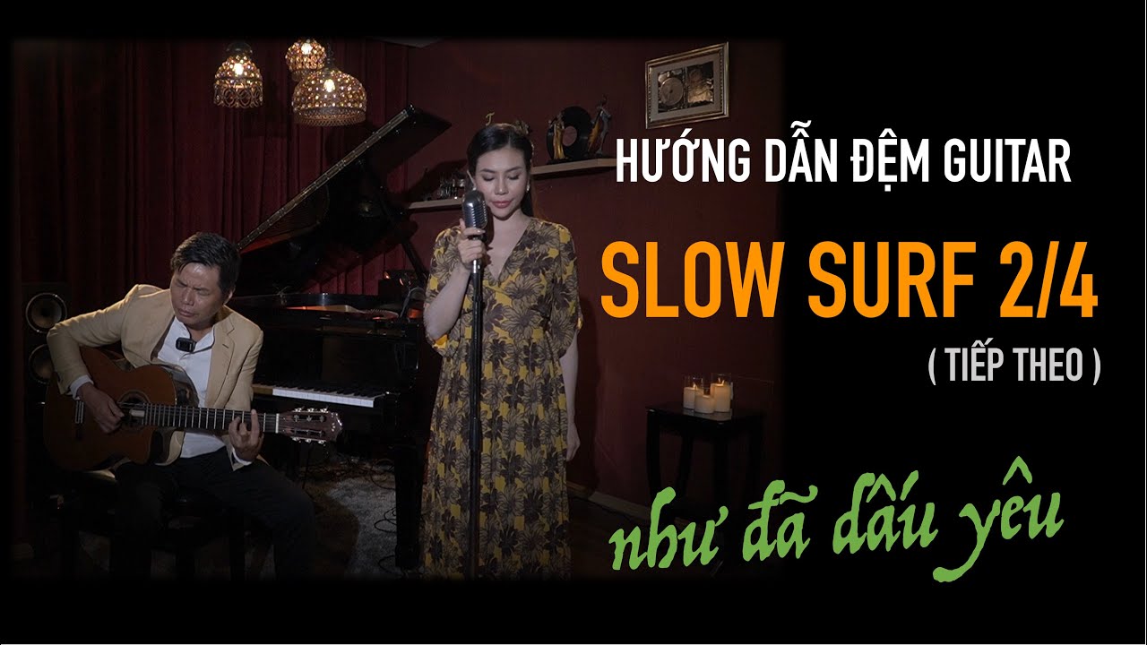 SLOW SURF 2/4 (Tiếp theo)
