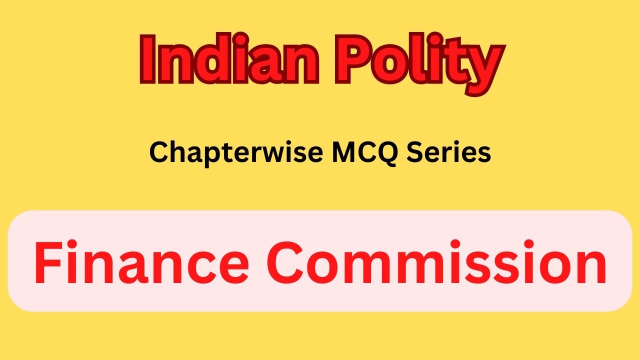 MCQs on Finance Commission | Indian Polity | Questions on Indian Polity