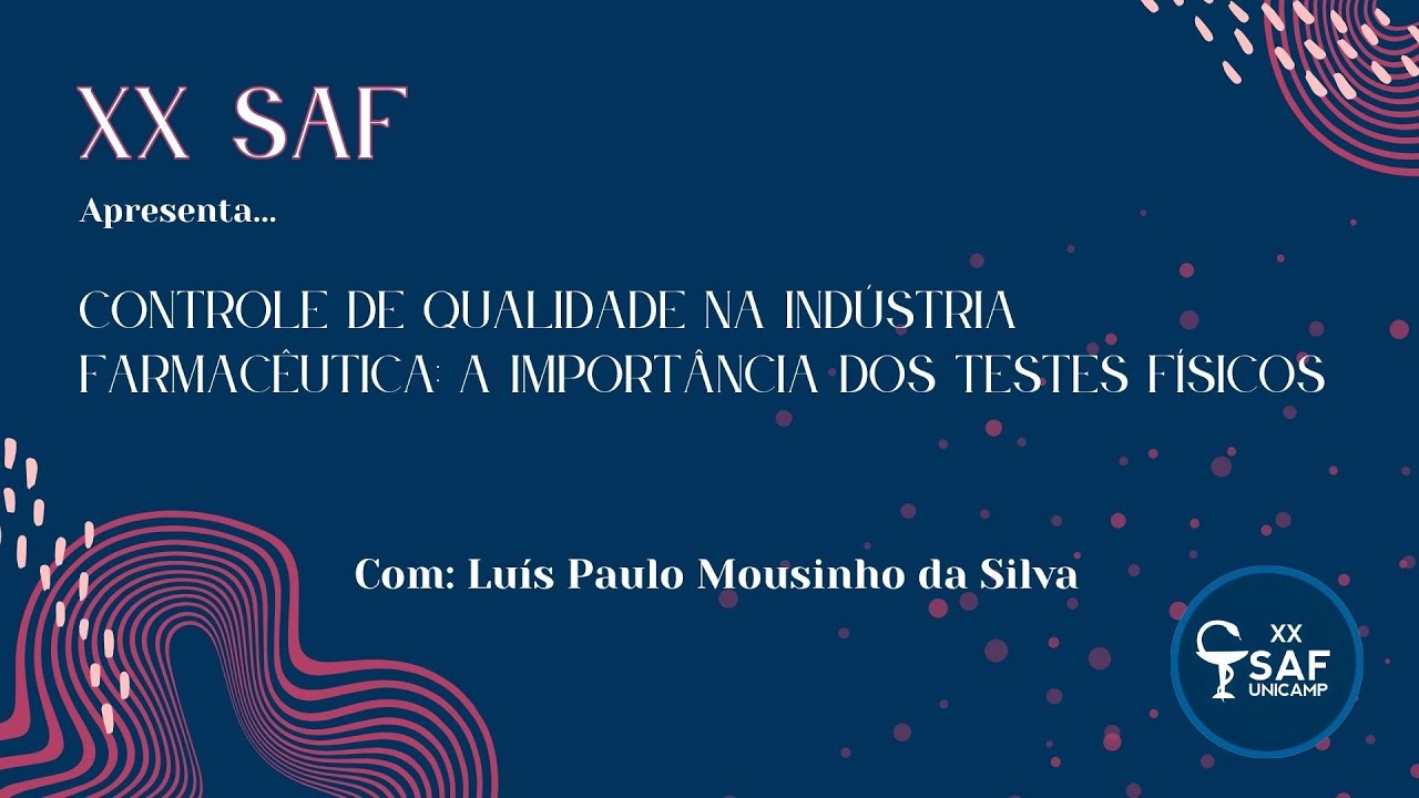 XX SAF - Controle de Qualidade na Indústria Farmacêutica: A Importância dos Testes Físicos