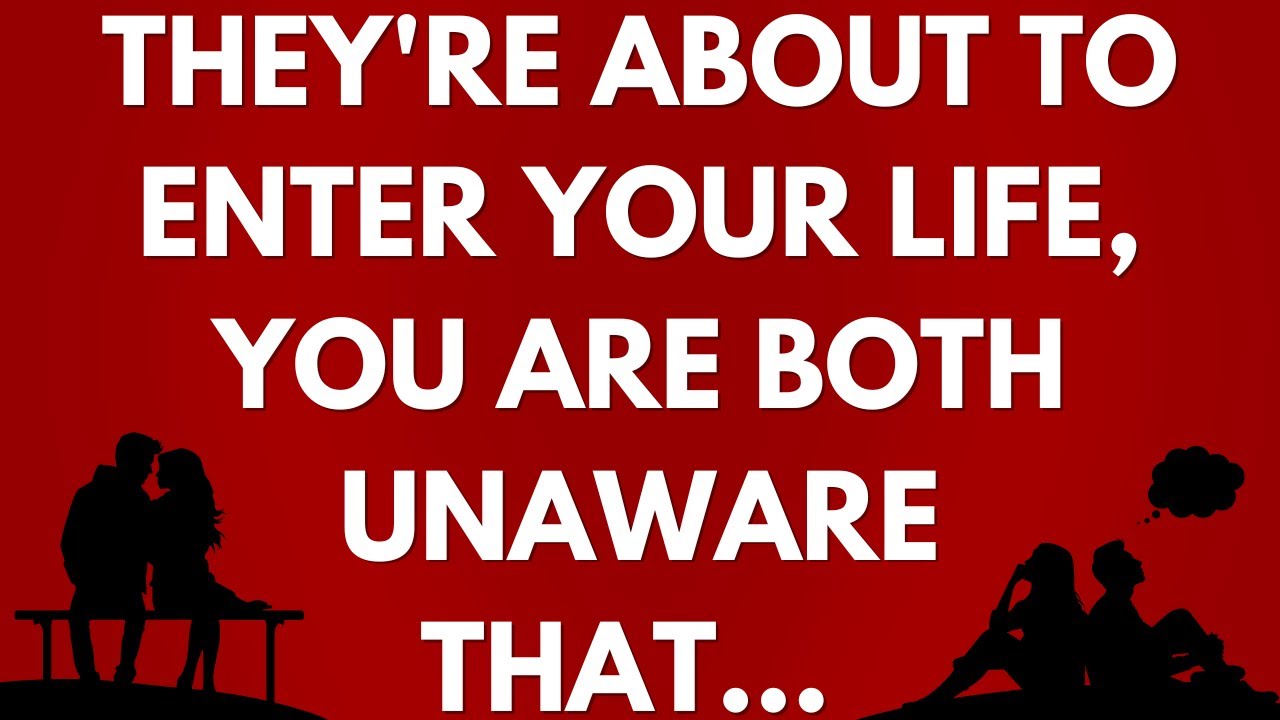💌 They're about to enter your life, you are both unaware that…