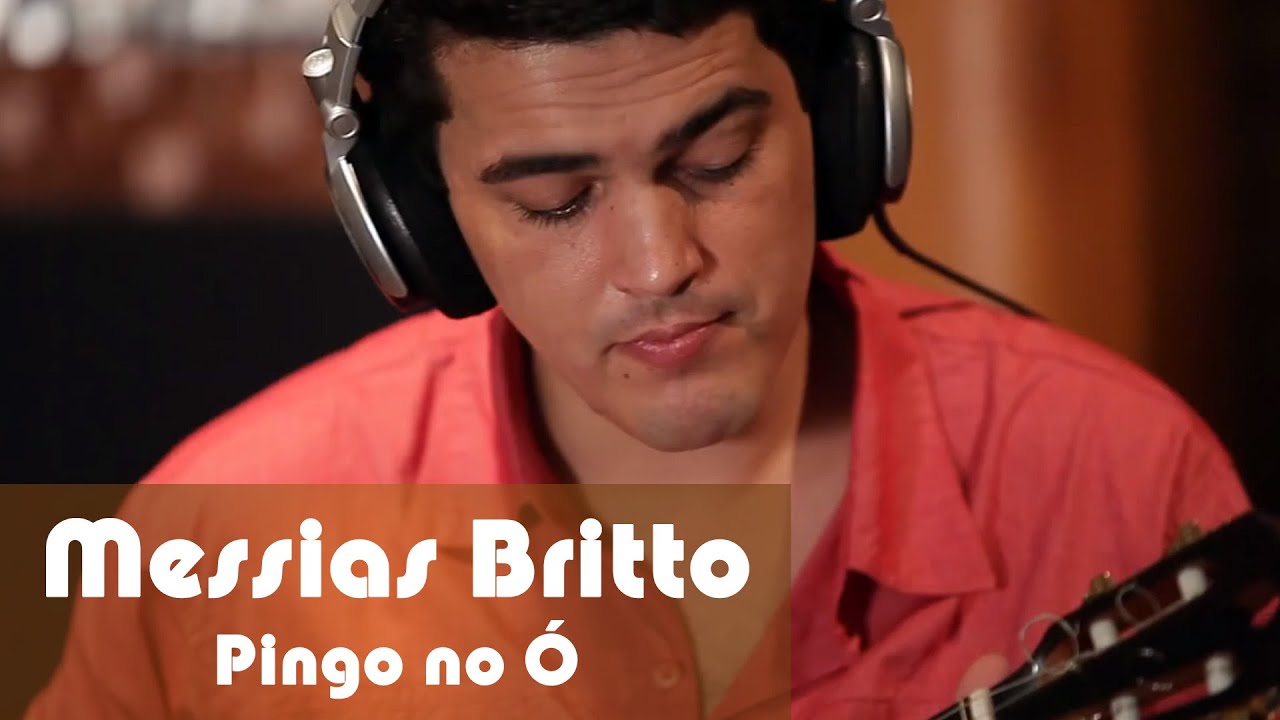 Pingo no Ó - Messias Britto