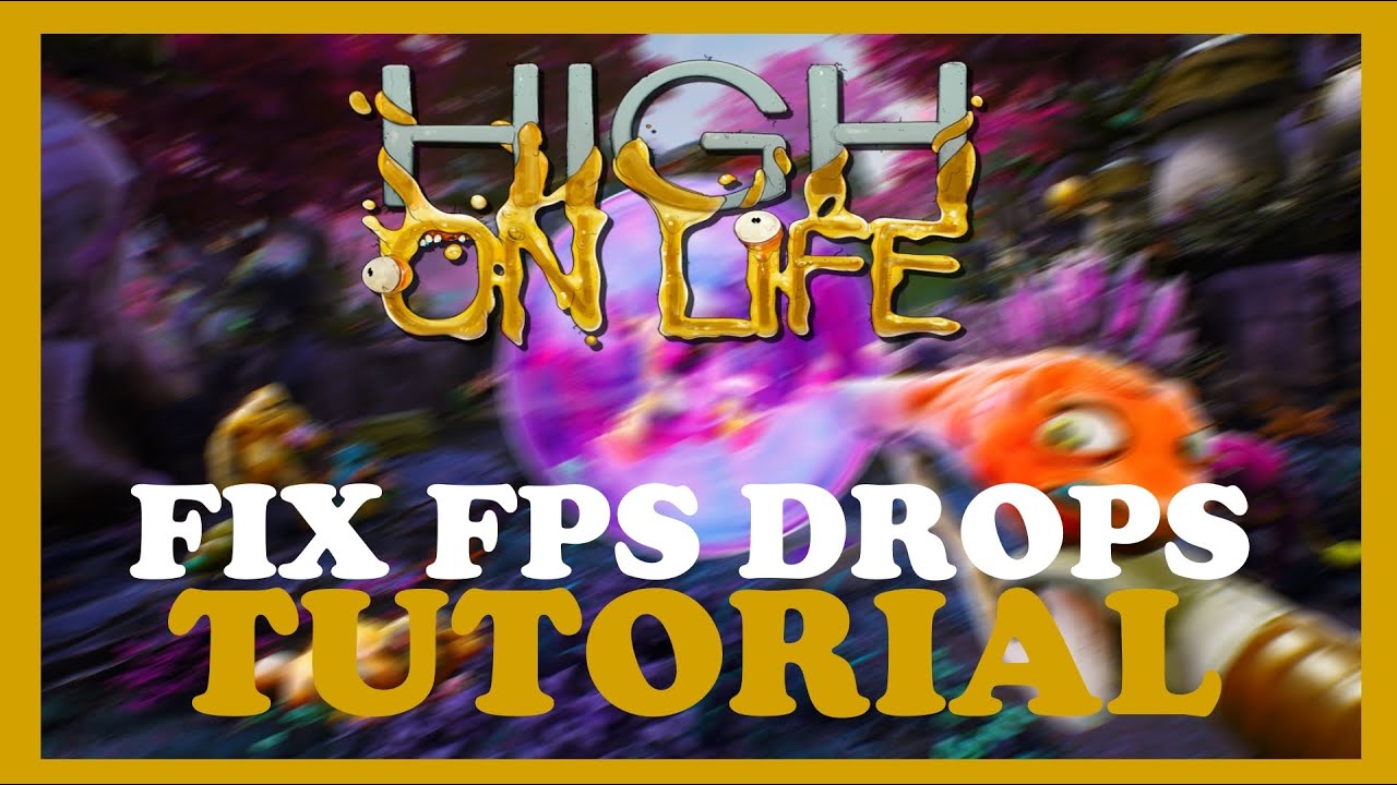 High on Life – How to Fix Fps Drops & Stuttering – Complete Tutorial
