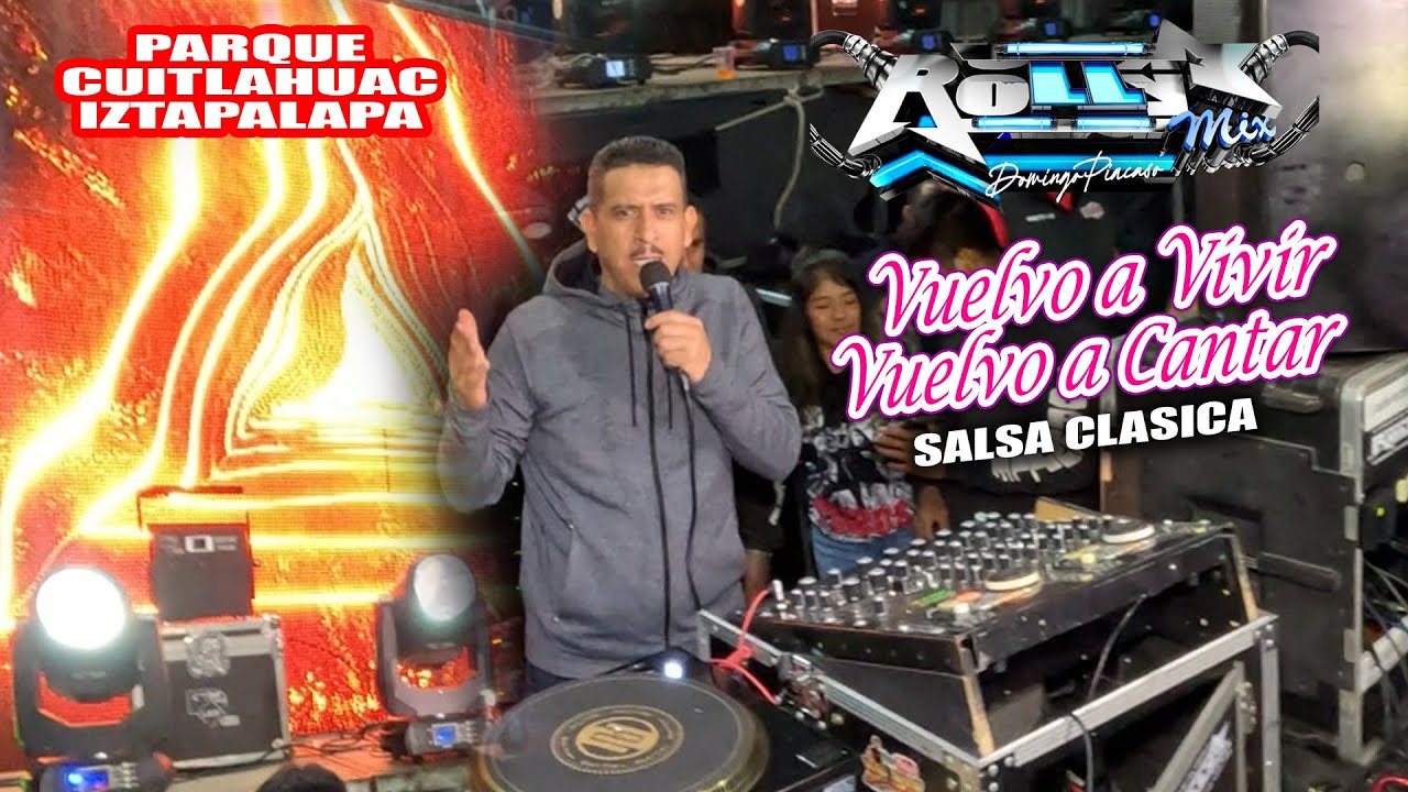 ¡ Salsa Clasica ! VUELVO A VIVIR VUELVO A CANTAR - SONIDO ROLLYMIX - PARQUE CUITLAHUAC
