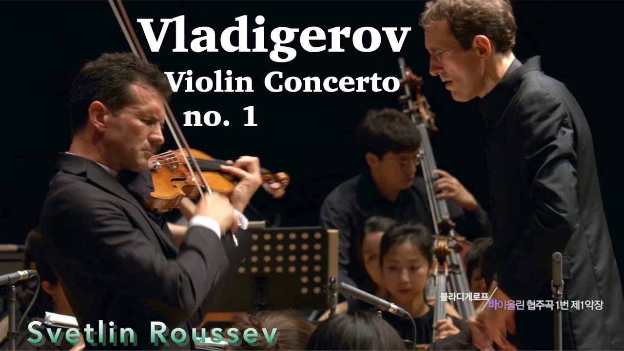 Vladigerov Violin Concerto no. 1 | Svetlin Roussev