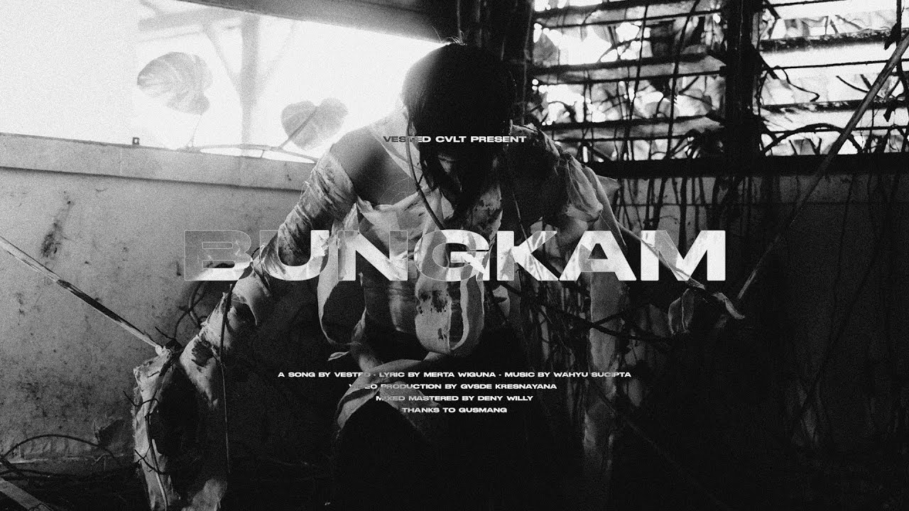 VESTED - BUNGKAM (OFFICIAL MUSIC VIDEO)