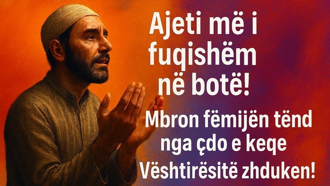Ajeti më i fuqishëm në botë! Mbron fëmijën nga çdo e keqe, sjell paqe dhe largon vështirësitë! Amin!
