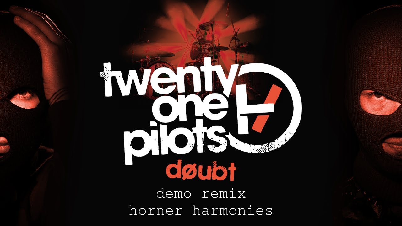 twenty one pilots - Doubt (Demo Remix)
