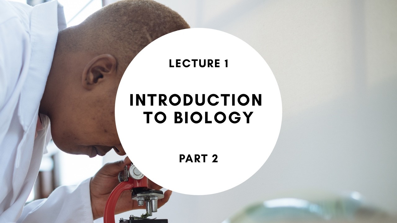BIOL 201 Lec 01- Introduction to Biology Part 2