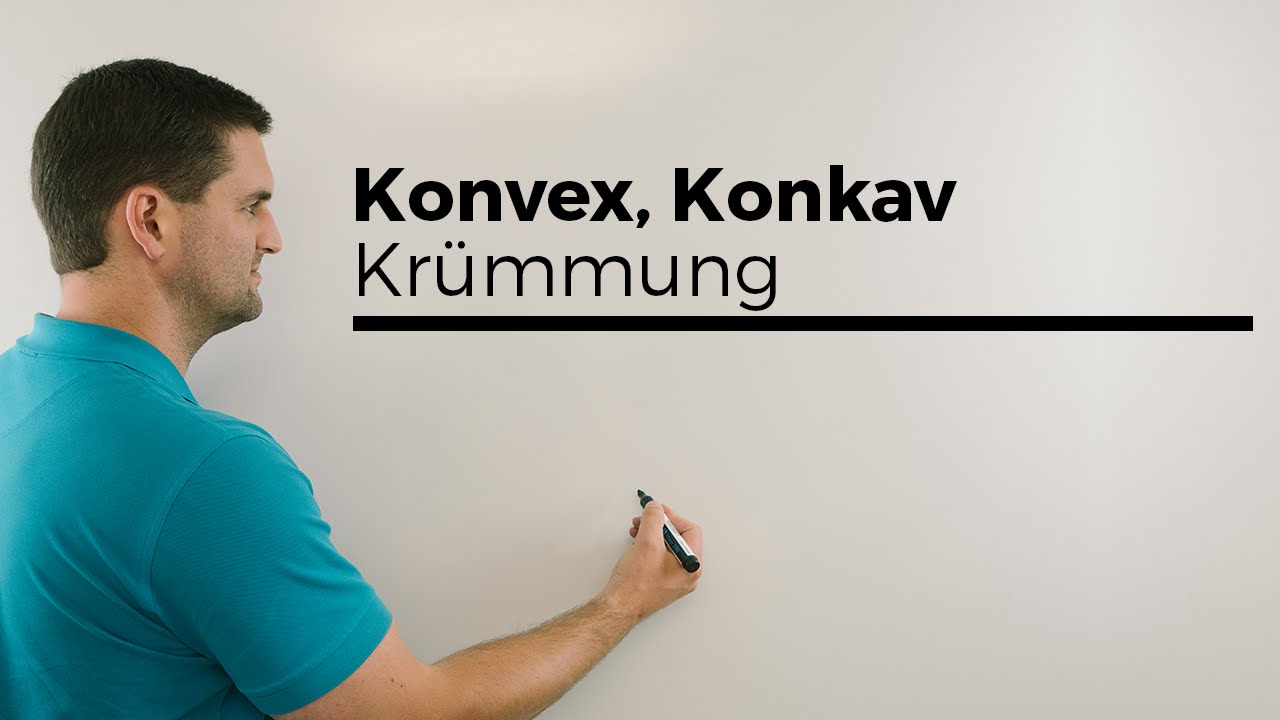 Konvex, Konkav, Kr&uuml;mmung bei Funktionen, &Uuml;bersicht und Berechnung | Mathe by Daniel Jung