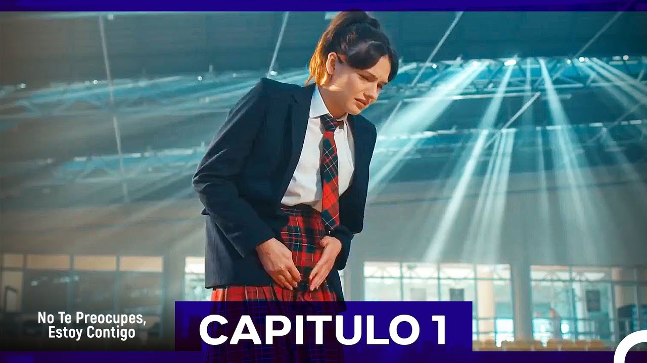 No Te Preocupes Estoy Contigo Capítulo 1 (Doblado en Español)