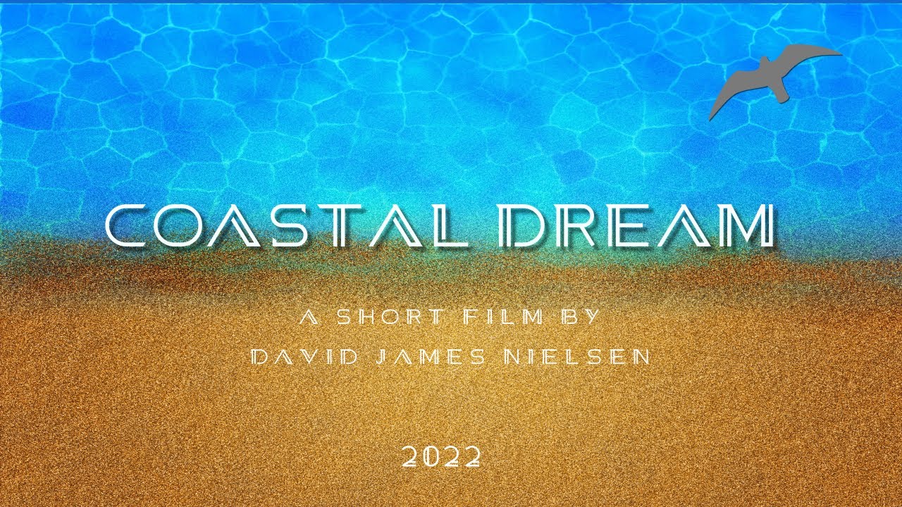 Coastal Dream - A short film by David James Nielsen