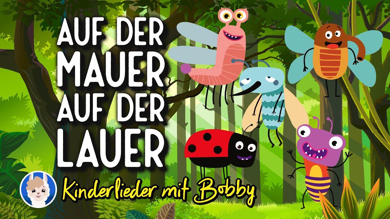 Auf der Mauer, auf der Lauer sitzt 'ne kleine Wanze 🐞 - Kinderlieder mit Bobby