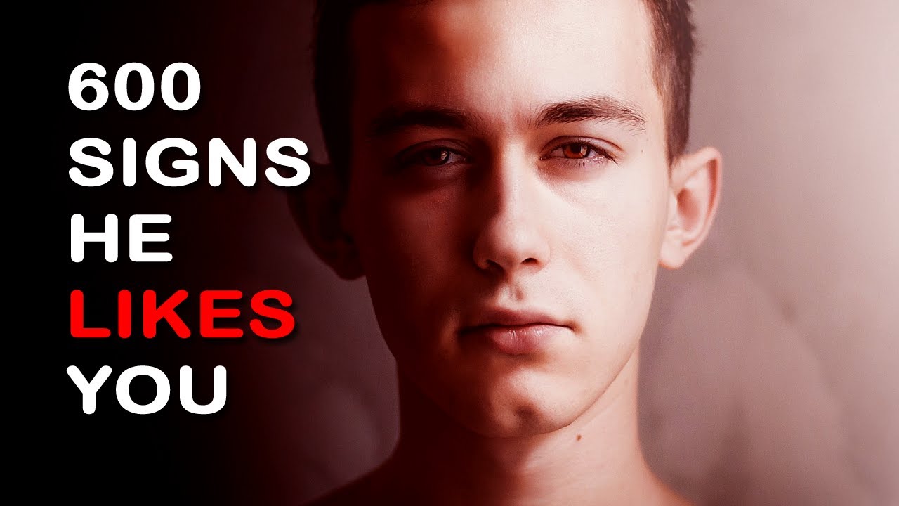 600 Signs He Likes You