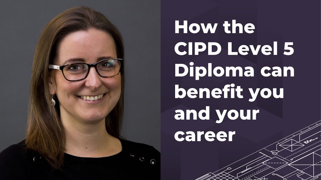 Human Resources | How the CIPD Level 5 Diploma can benefit you and your career