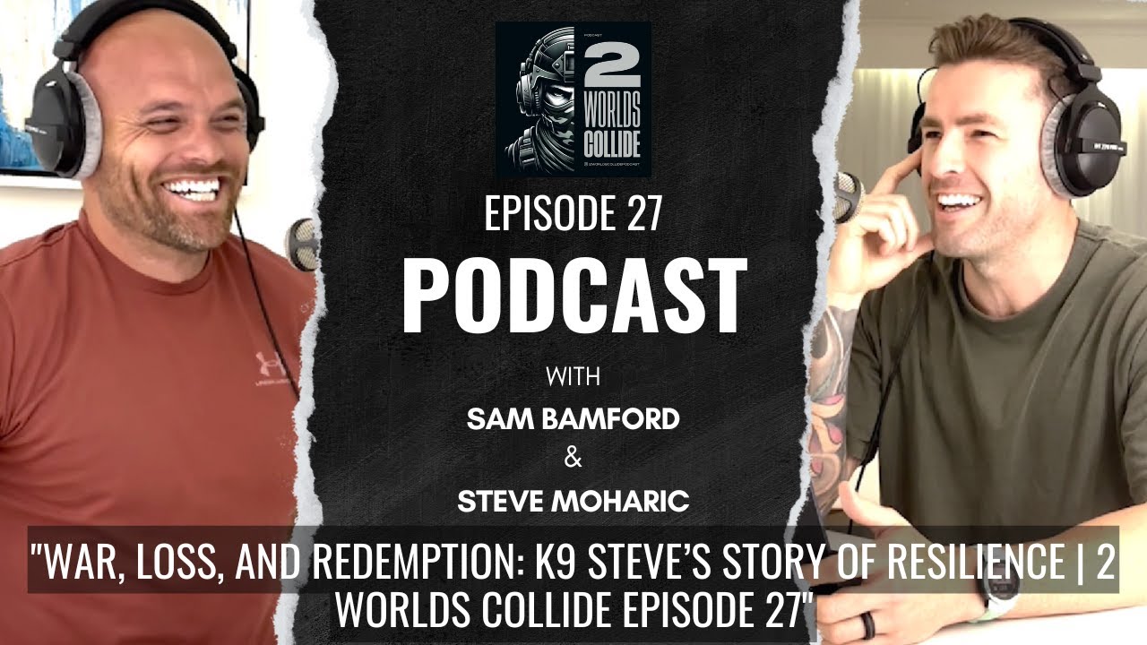 War, Loss, and Redemption: K9 Steve’s Story of Resilience | 2 Worlds Collide Episode 27