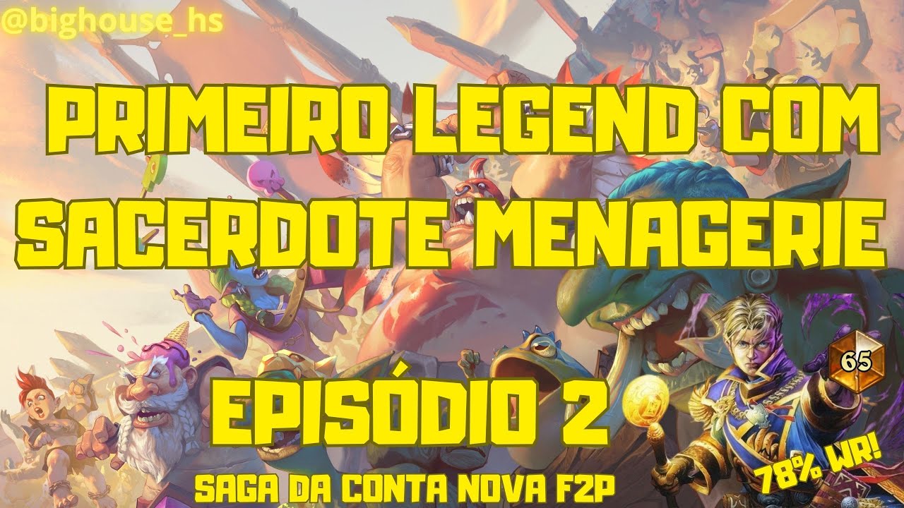 PRIMEIRO LEGEND COM SACERDOTE MENAGERIE - SAGA DA CONTA NOVA F2P NO HEARTHSTONE (EP 2)