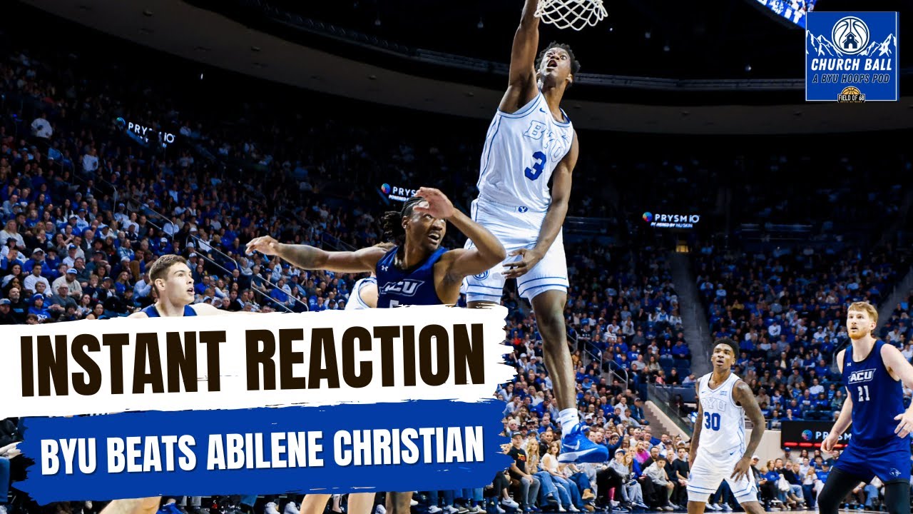 INSTANT REACTION: BYU Defeats ACU | AJ DYBANTSA  HIGHLIGHT REEL GAME  | Church Ball Pod