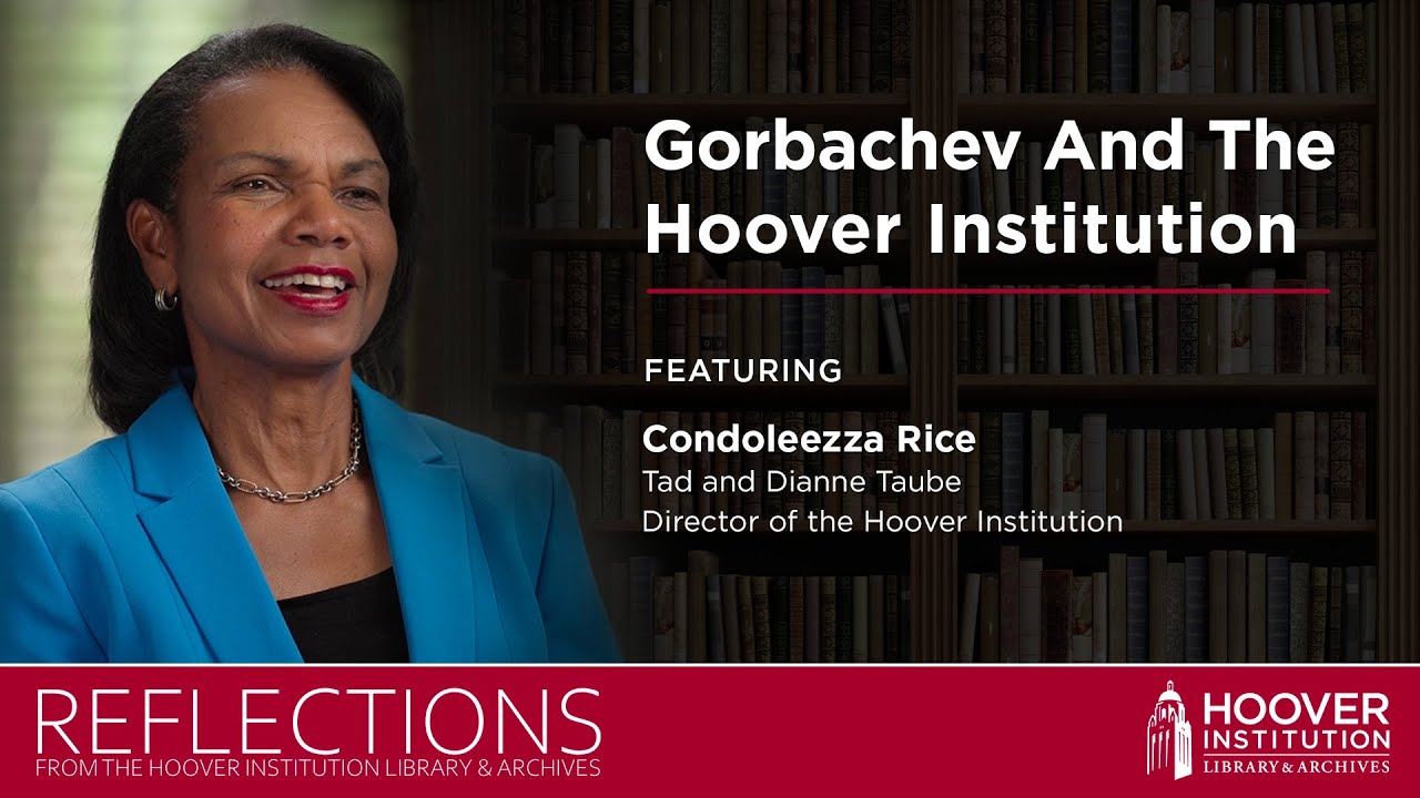 Gorbachev And The Hoover Institution | Reflections