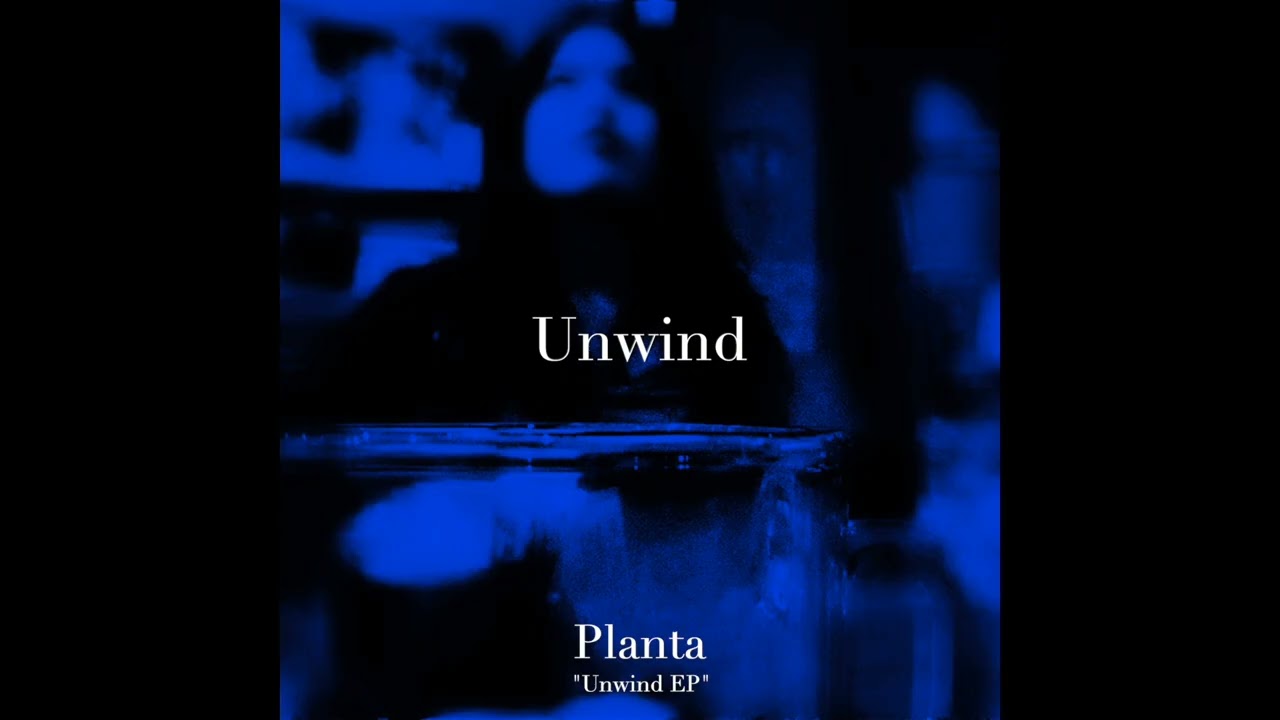 Planta – Unwind