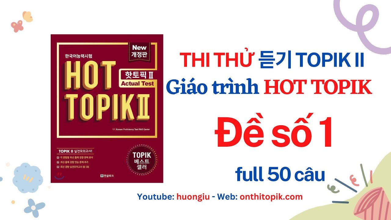 [HOT TOPIK II đề 1] Thi thử 듣기 NGHE 50 câu TOPIK II Listening |  So đáp án cuối video