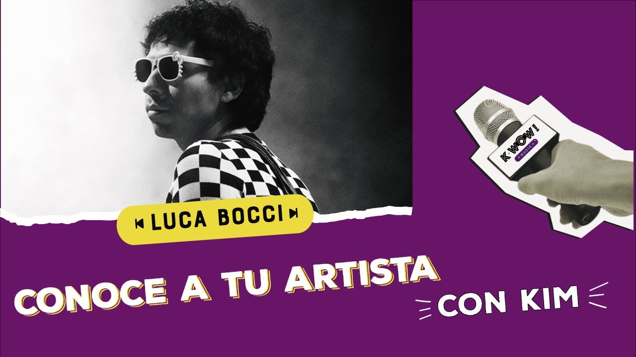 Conoce a Luca Bocci con K-wow Music