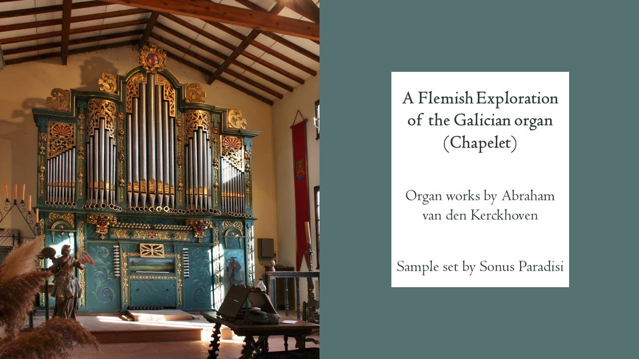 A Flemish Exploration of the Galician organ - Hauptwerk, Sonus Paradisi
