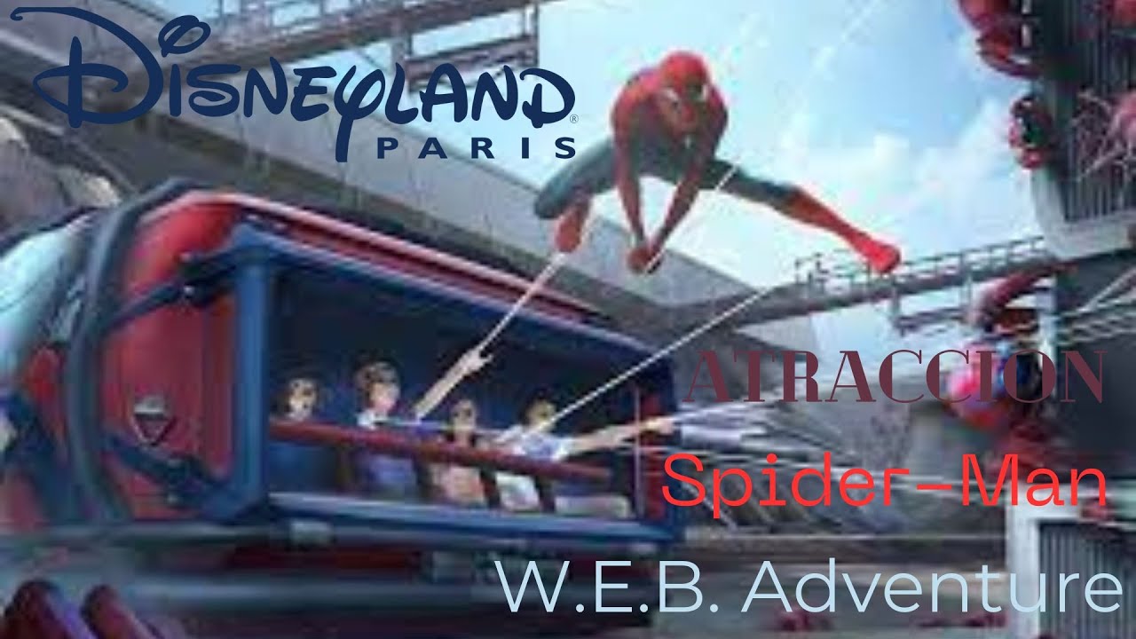 ATRACCION SPIDER-MAN W.E.B.ADVENTURE DISNEYLAND PARIS