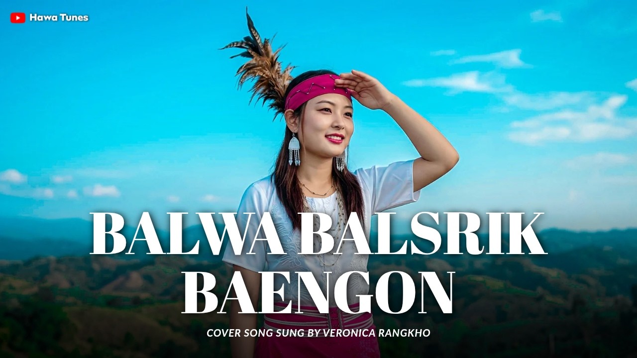 Hawa Tunes - Balwa Balsrik Baengon (Cover) | Garo Song | Achik Song