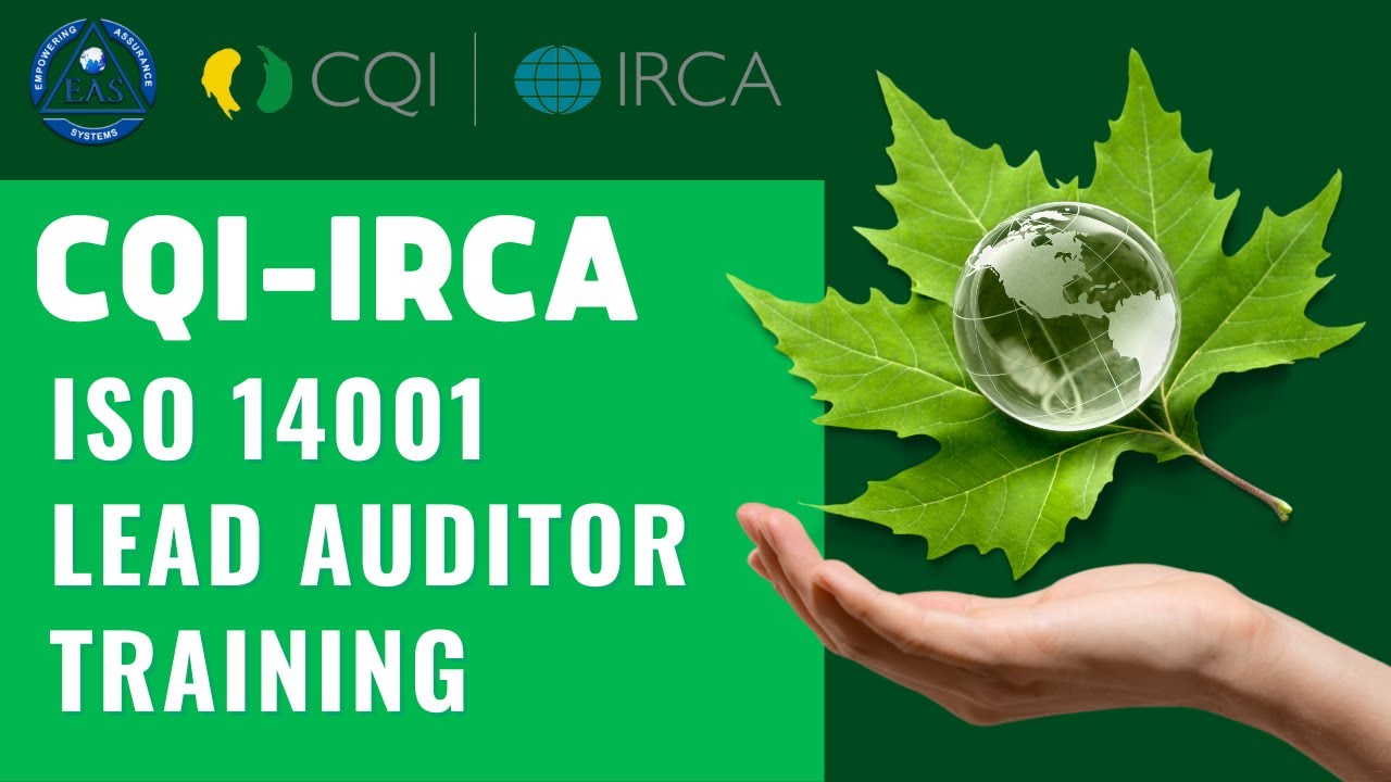 CQI-IRCA ISO 14001 Lead Auditor Training | Empowering Assurance Systems (EAS)