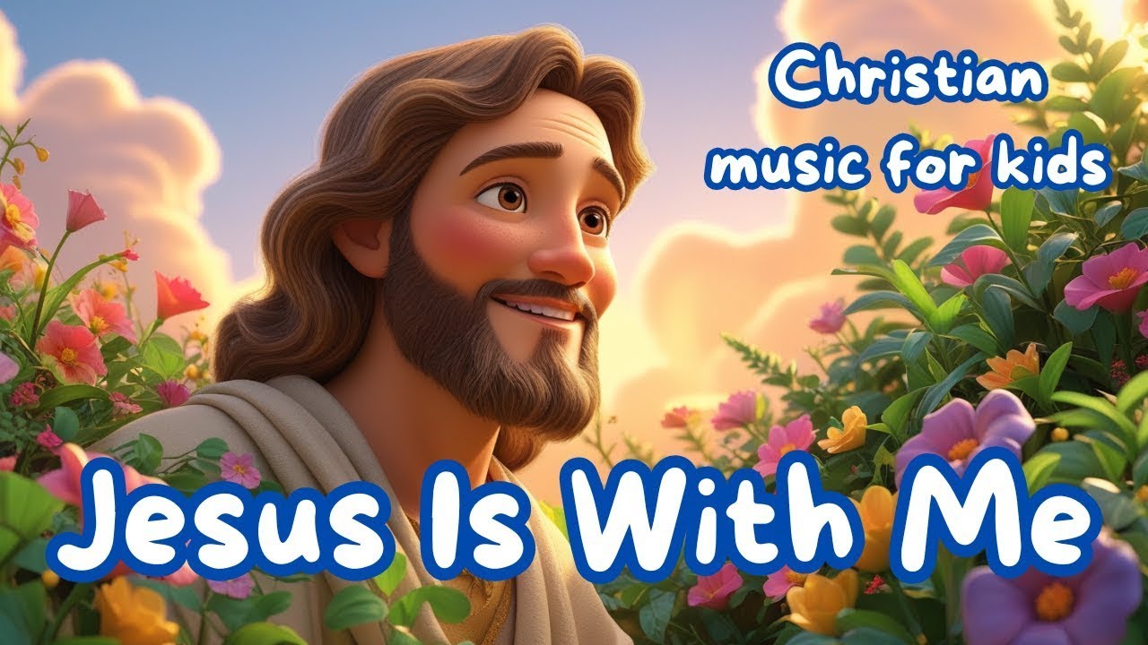 Jesus Is With Me 💛 Christian Song for Kids