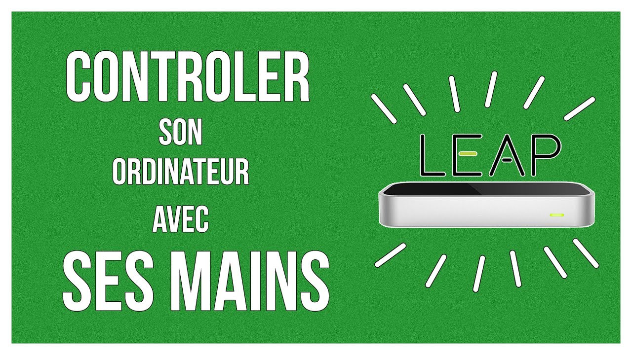 LEAP MOTION - CONTROLE TON ORDINATEUR AVEC TES MAINS