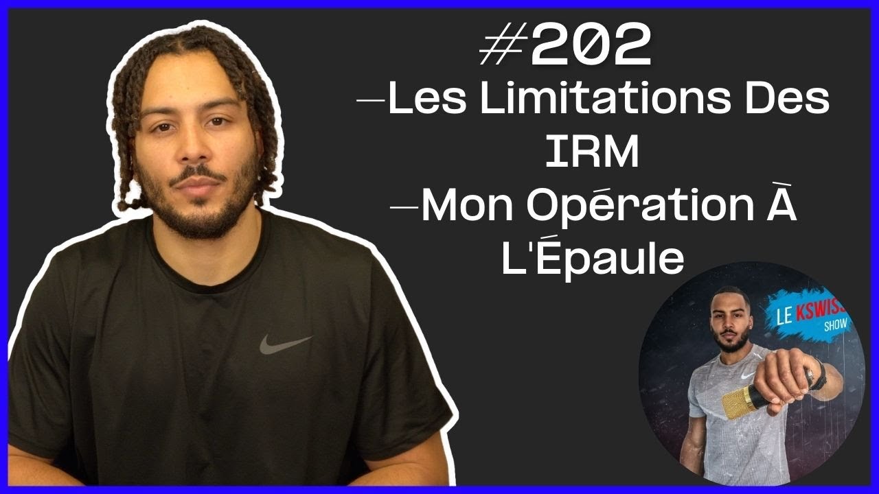 #202: Les Limitations Des IRM, Mon Opération À L'Épaule