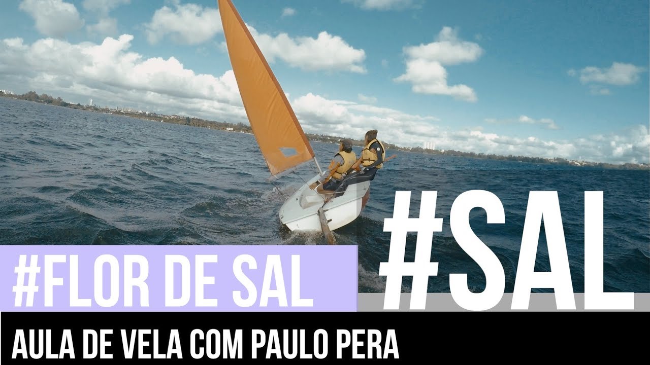 AULA DE VELA  | #FLOR_DE_SAL 4  | Com Paulo Pera
