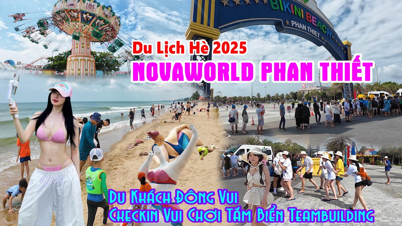Hè 2025 Du Khách Ùn Ùn Kéo Đến NovaWorld Phan Thiết Đông Nghẹt - Check-in, Vui Chơi, Tắm Biển Cực Đã