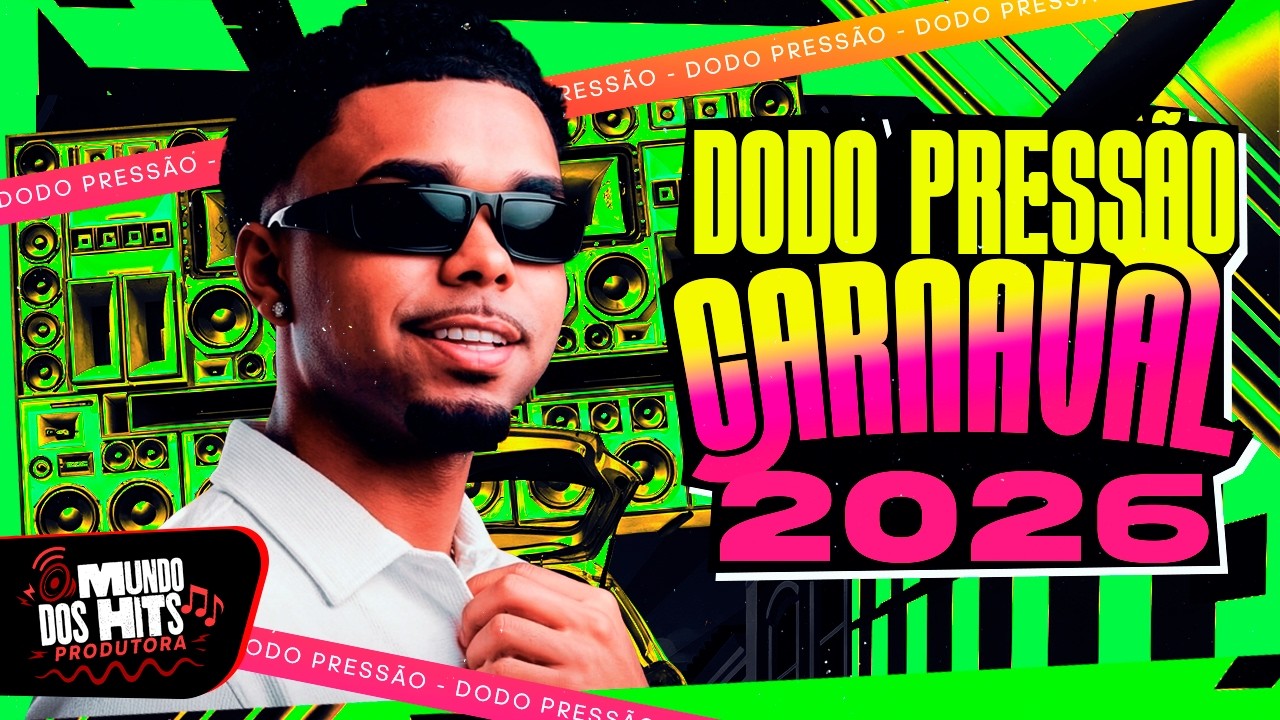 DODO PRESSÃO 2026 - DODO PRESSÃO CD DE CARNAVAL 2026 (MÚSICAS NOVAS PRA PAREDÃO ATUALIZADO)