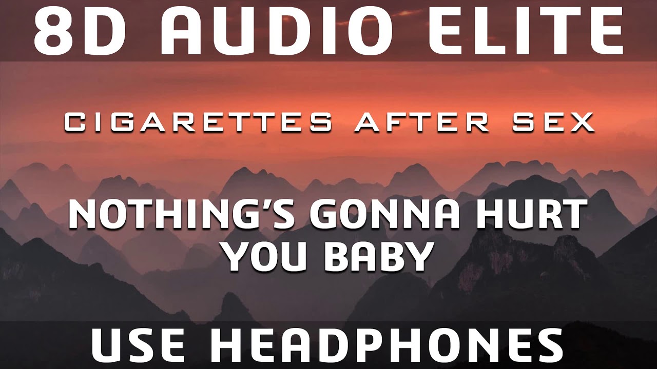 Cigarettes After Sex - Nothing's Gonna Hurt You Baby |8D Audio Elite|