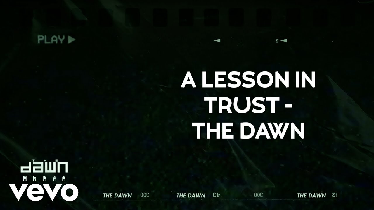 The Dawn - A Lesson In Trust (Official Lyric Video)