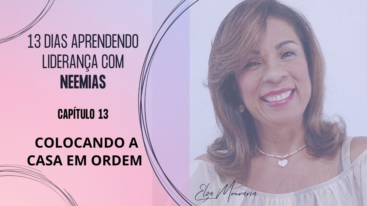 NEEMIAS 13 - COLOCANDO A CASA EM ORDEM 