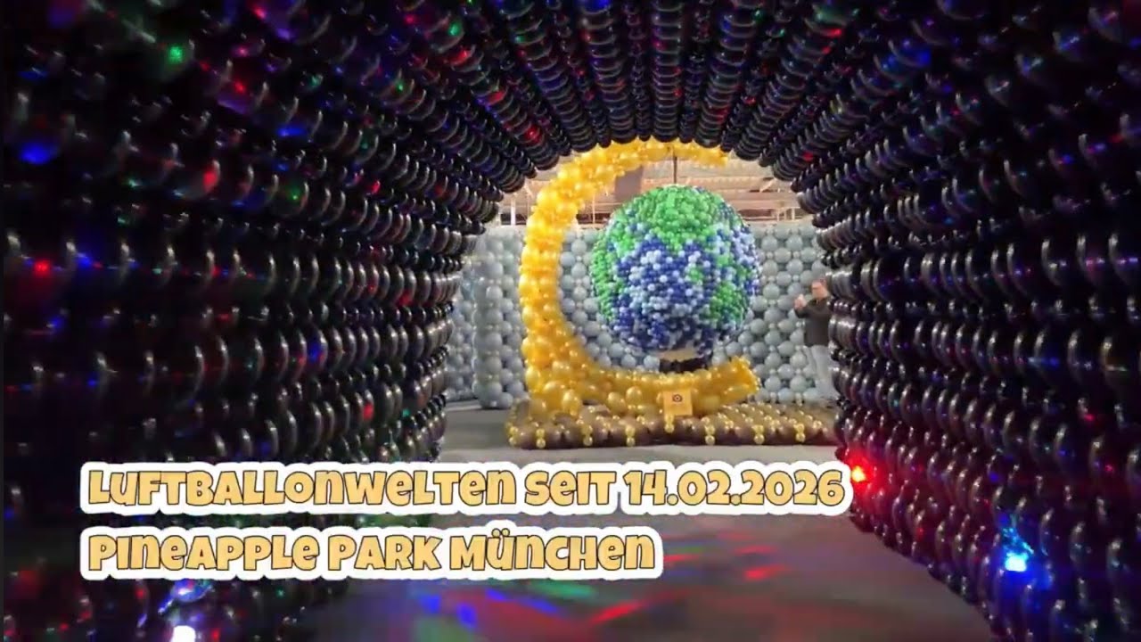 Luftballonwelten Family Experience im Pinapple Park München vom 14.02.-12.04.2026 - Rundgang