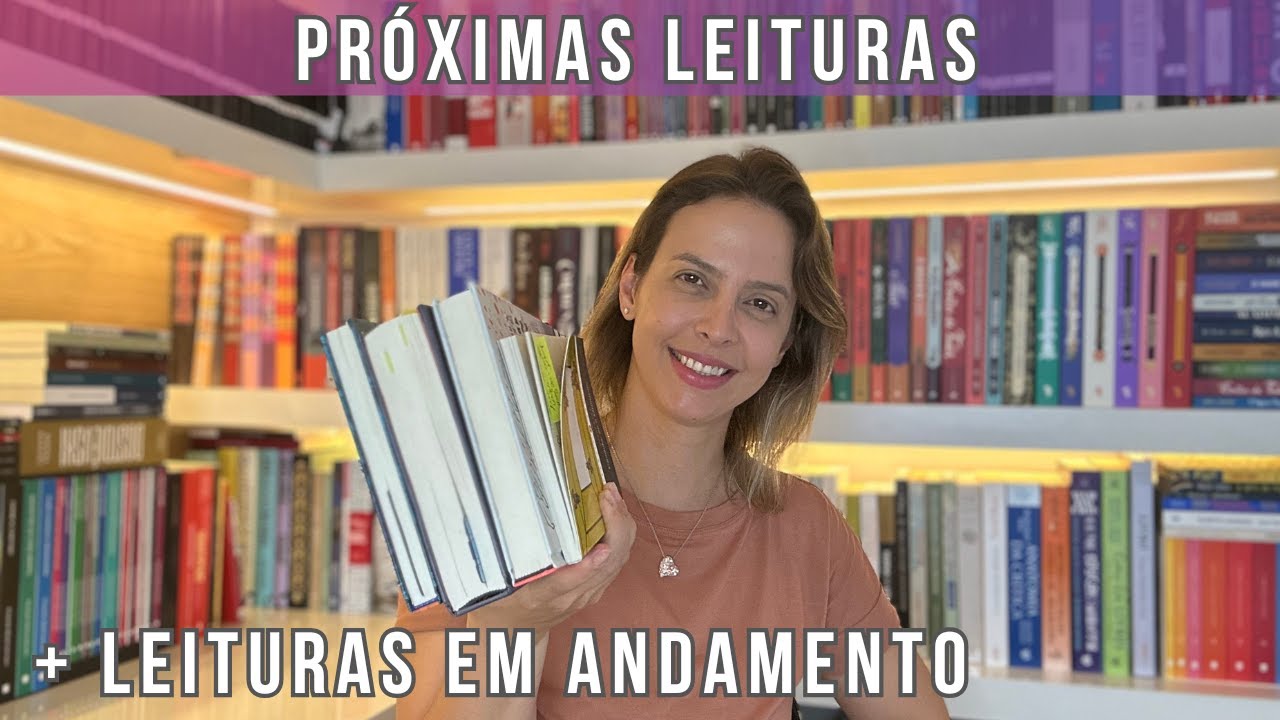 Próximas leituras + leituras em andamento